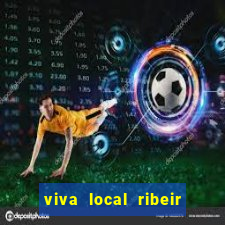 viva local ribeir o preto